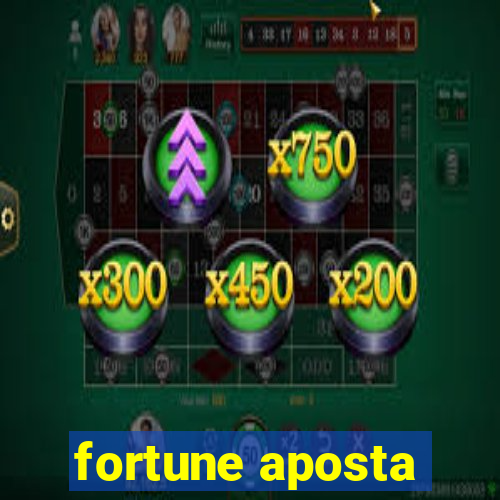 fortune aposta