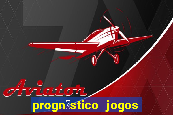 progn贸stico jogos de hoje