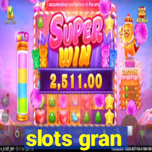 slots gran