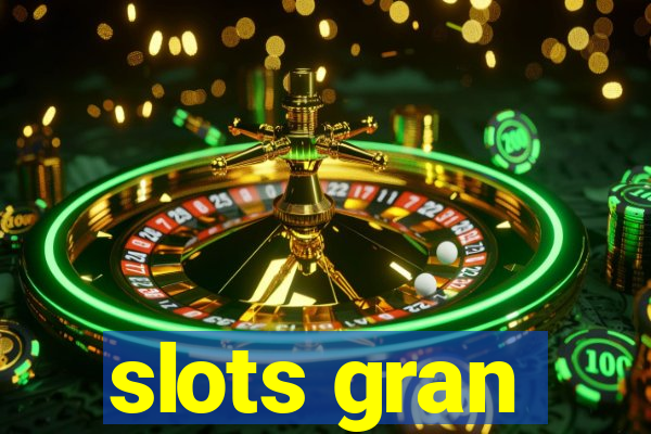 slots gran