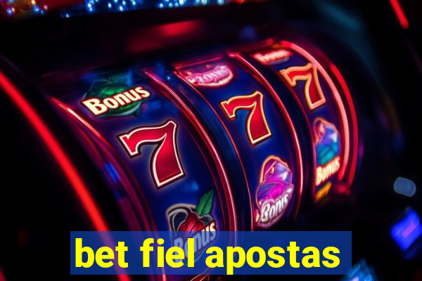 bet fiel apostas