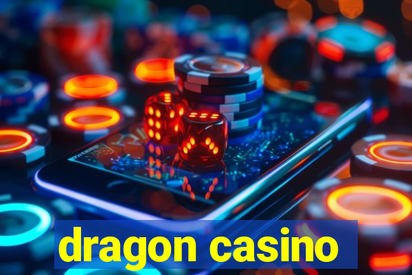 dragon casino