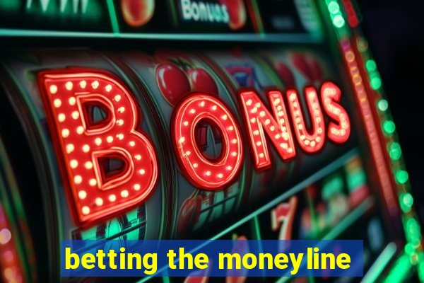 betting the moneyline