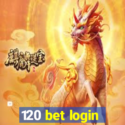 120 bet login