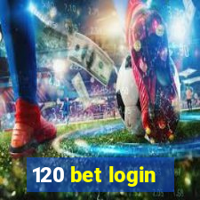 120 bet login