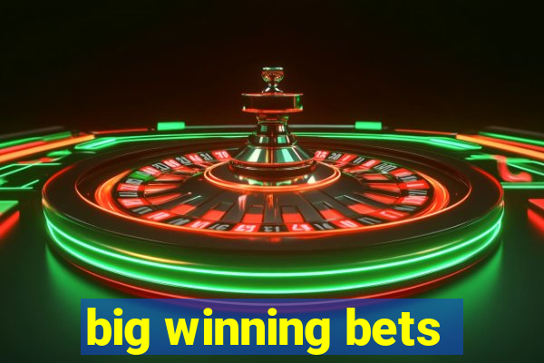 big winning bets