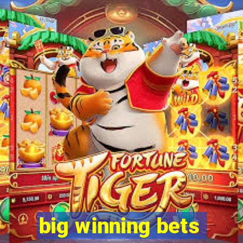 big winning bets