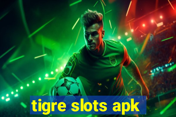 tigre slots apk