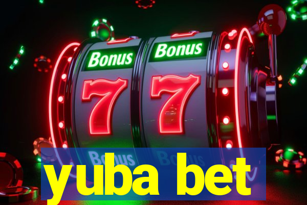 yuba bet