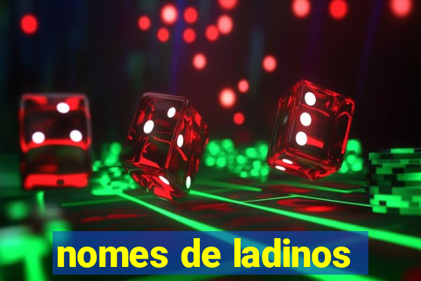 nomes de ladinos