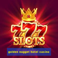 golden nugget hotel casino