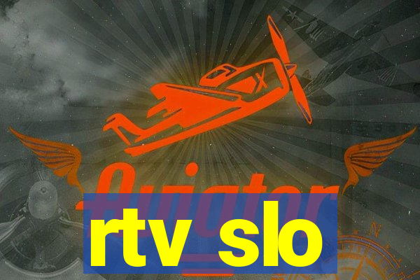 rtv slo