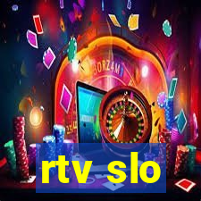 rtv slo