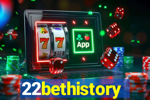 22bethistory