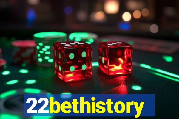 22bethistory