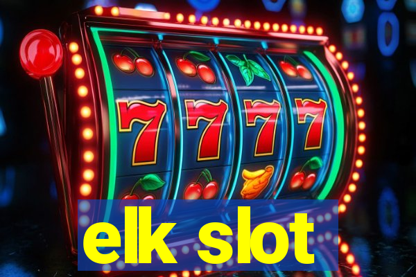 elk slot