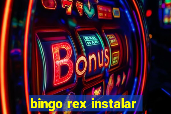 bingo rex instalar