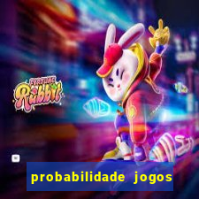 probabilidade jogos de futebol