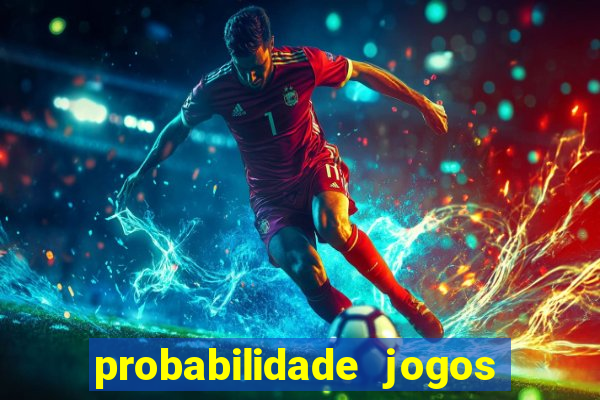 probabilidade jogos de futebol