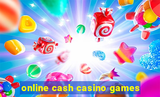 online cash casino games