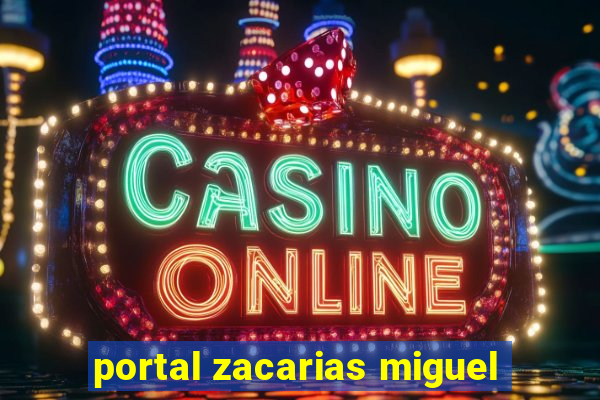 portal zacarias miguel