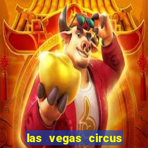 las vegas circus circus casino