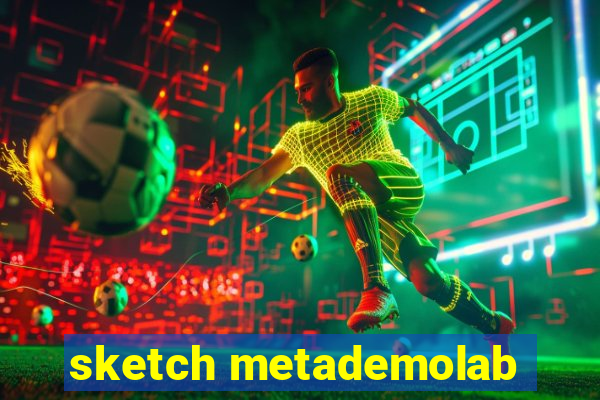 sketch metademolab