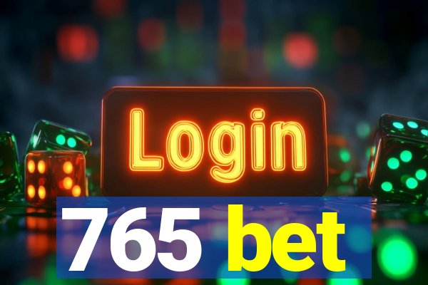 765 bet