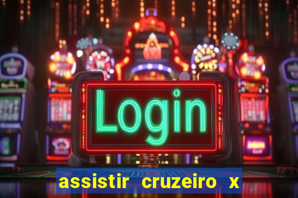 assistir cruzeiro x bragantino ao vivo