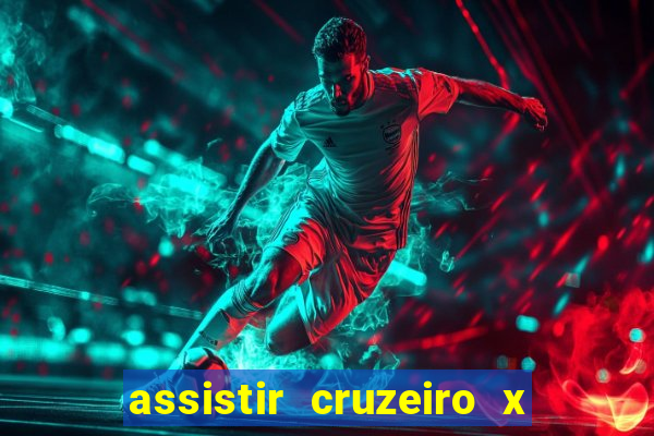 assistir cruzeiro x bragantino ao vivo