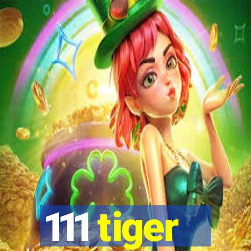 111 tiger