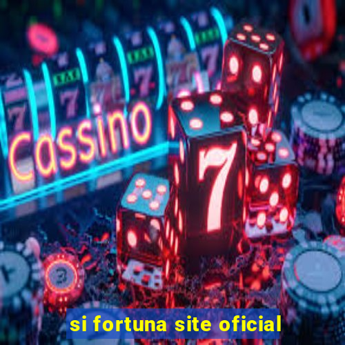 si fortuna site oficial