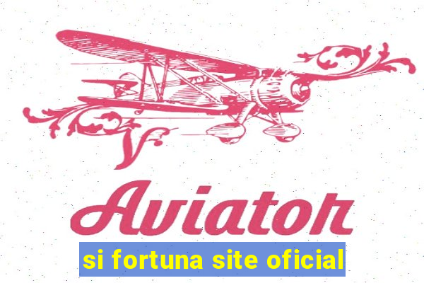 si fortuna site oficial