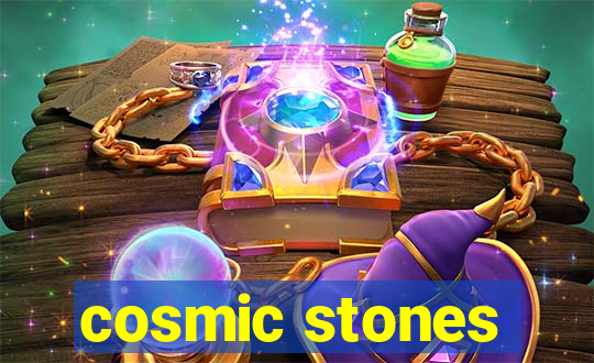 cosmic stones