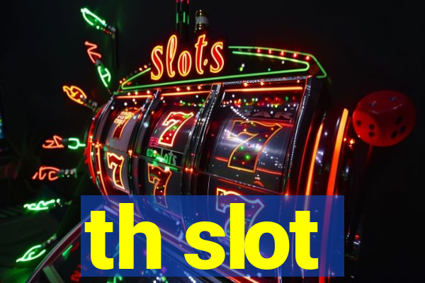 th slot