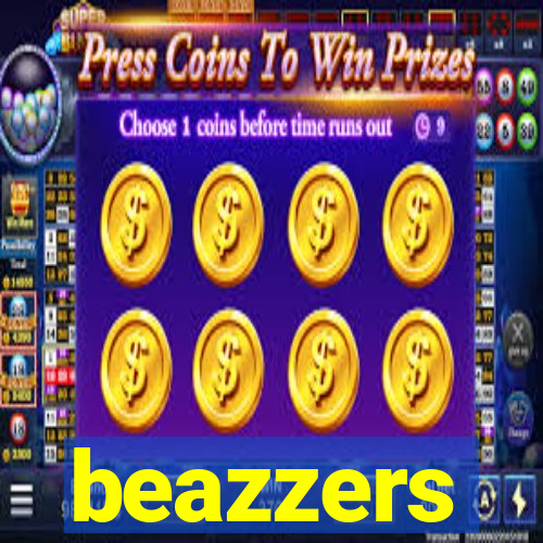 beazzers