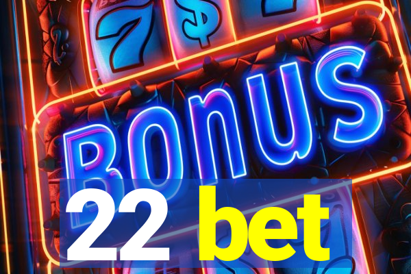 22 bet