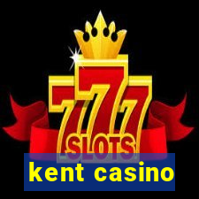 kent casino