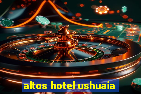 altos hotel ushuaia