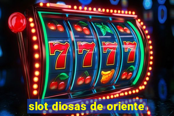 slot diosas de oriente