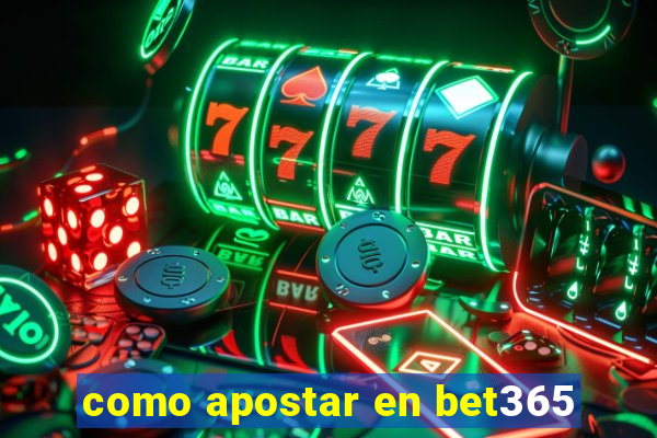 como apostar en bet365