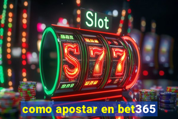 como apostar en bet365