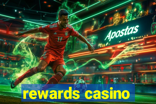 rewards casino