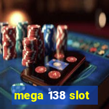 mega 138 slot