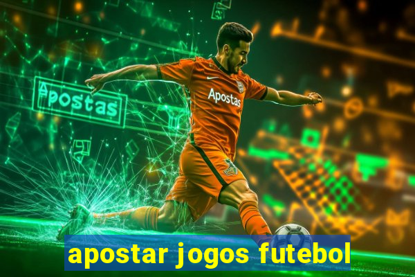 apostar jogos futebol