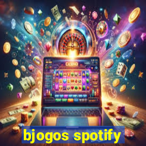 bjogos spotify