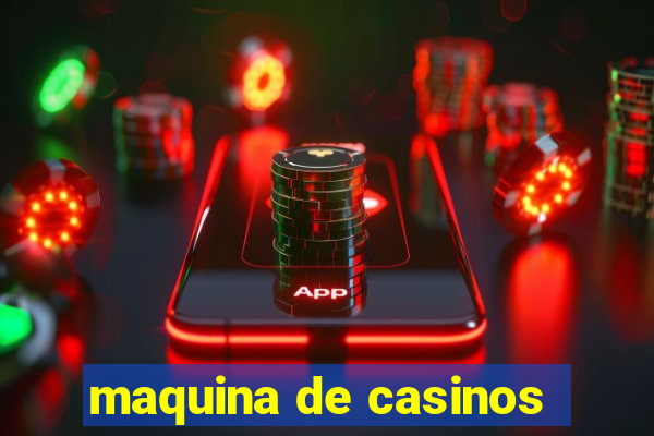 maquina de casinos