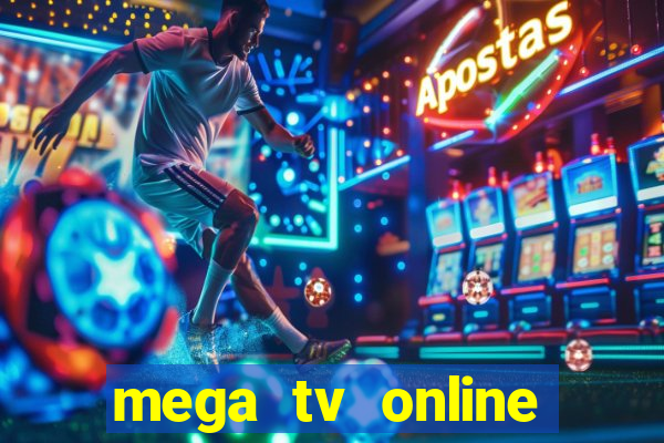 mega tv online gratis futebol ao vivo