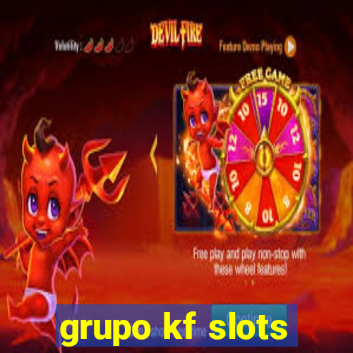 grupo kf slots