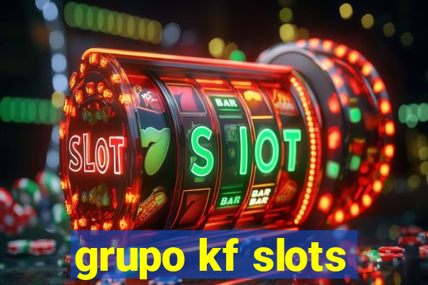 grupo kf slots